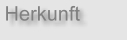 herkunft.jpg (2490 Byte)